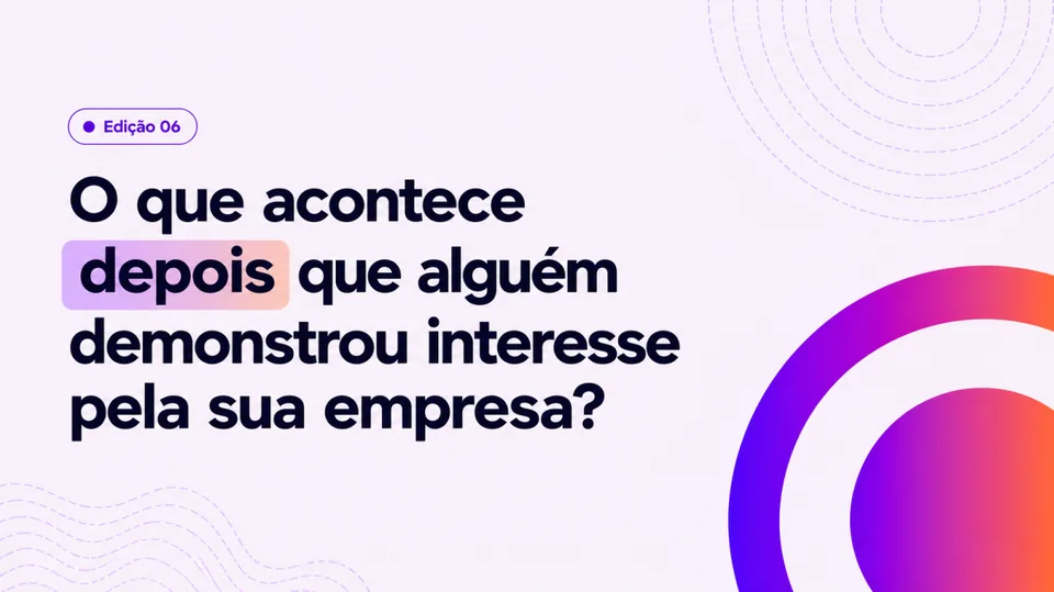 Capa do artigo O que acontece depois que alguém demonstrou interesse
